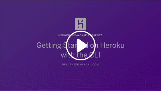 Play Getting Started with the Heroku CLI
